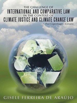 cover image of The Challenge of International and Comparative Law in the Context of Climate Justice and Climate Change Law